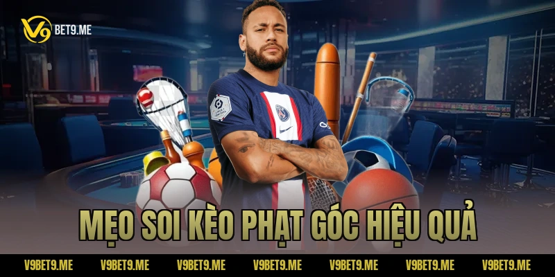 Mẹo soi kèo phạt góc hiệu quả